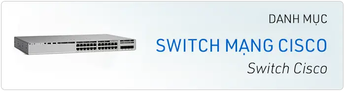 Thiết bị mạng Cisco - Phân phối Cisco chính hãng, giá tốt uy tín chuyên nghiệp Thiết bị mạng Cisco - Phân phối Cisco chính hãng, giá tốt uy tín chuyên nghiệp