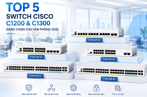 Top 5 mẫu Switch Cisco Catalyst 1200 và C1300 được ưa chuộng