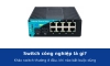 Switch công nghiệp là gì? Khác switch thường ở đâu và khi nào bắt buộc phải dùng
