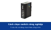 Cách chọn switch công nghiệp: số cổng, PoE, khe SFP, managed hay unmanaged, nguồn DC
