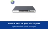 Switch PoE 16 port và 24 port: ngân sách PoE 200–400 W, uplink combo hay 10G, managed hay không cho toà nhà, trường học