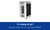 Tủ mạng là gì? Cấu tạo, tiêu chuẩn 19 inch và cách đọc ký hiệu 6U, 12U, D600