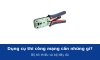 Dụng cụ thi công mạng cần những gì? Bộ đồ nghề tối thiểu và bộ đầy đủ cho thợ mạng