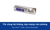 Thi công hệ thống cáp mạng văn phòng từ A đến Z: quy trình 7 bước và vật tư từng bước
