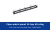 Chọn patch panel: 24 hay 48 cổng, liền nhân hay keystone rỗng, Cat6 hay Cat6A
