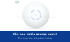 Cần bao nhiêu access point cho văn phòng? Tính theo diện tích phủ sóng và số thiết bị