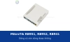 MikroTik RB951, RB952, RB941: dòng cũ còn dùng được không và khi nào nên thay