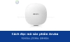 Cách đọc mã sản phẩm Aruba: R2X01A, JZ336A, Q9H62A khác nhau thế nào