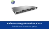 Kiểm tra vòng đời thiết bị Cisco trước khi mua và trước khi gia hạn hỗ trợ